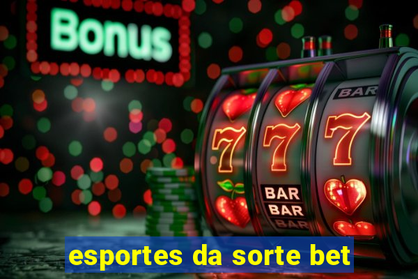 esportes da sorte bet